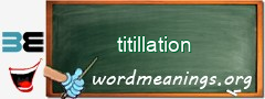 WordMeaning blackboard for titillation